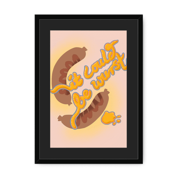 3719-framed-black-black-mount-it-could-be-wurst-framed-print-36332483576057-18.png