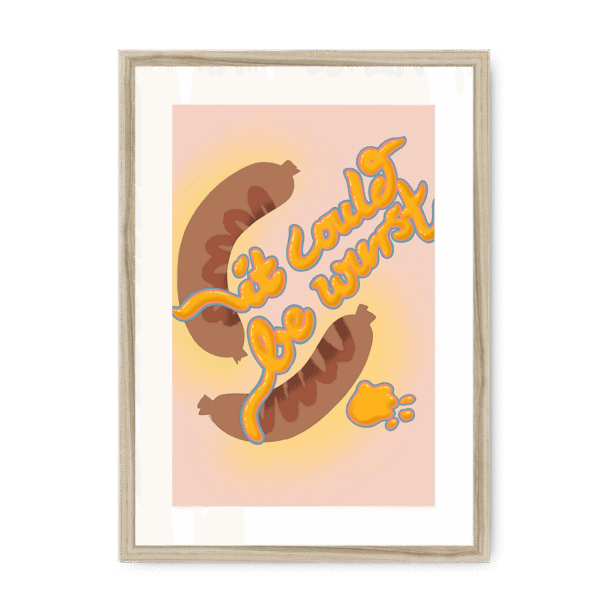 3719-framed-natural-white-mount-it-could-be-wurst-framed-print-36332483608825-18.png