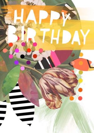 Motley Blooms - Happy Birthday Greeting Card