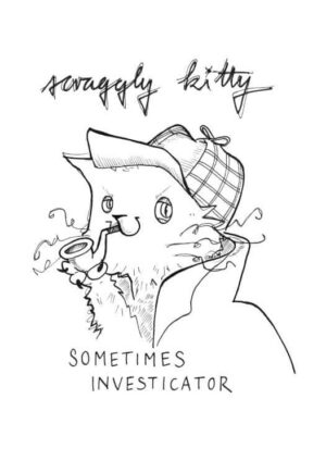 Scraggly Kitty Sometimes Investicator Matte Art Print