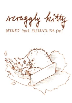 Scraggly Kitty Opened Your Presents For You Greeting Card