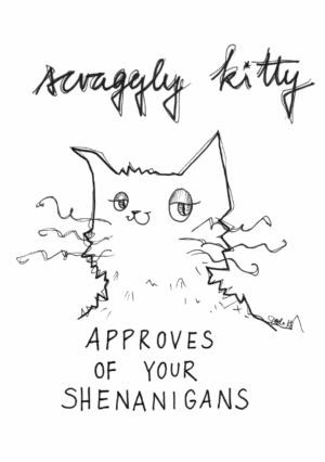Scraggly Kitty Approves Of Your Shenanigans Greeting Card