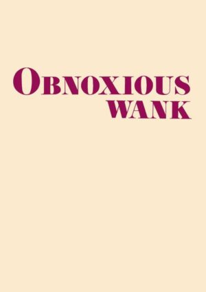 Obnoxious Wank Matte Art Print