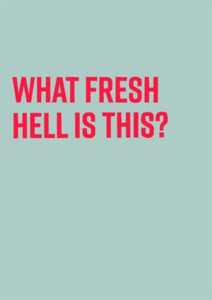 What Fresh Hell Is This Red Matte Art Print