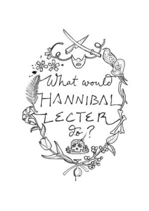 What Would Hannibal Lecter Do? Matte Art Print